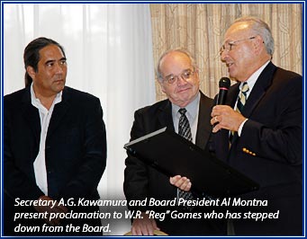 Secretary Kawamura and Board President Al Montna present proclamation to W.R. 'Reg' Gomes who has stepped down from the Board (April, '07)