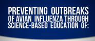 Preventing Outbreaks of Avian Influenza Through Scienced Based Education Of: