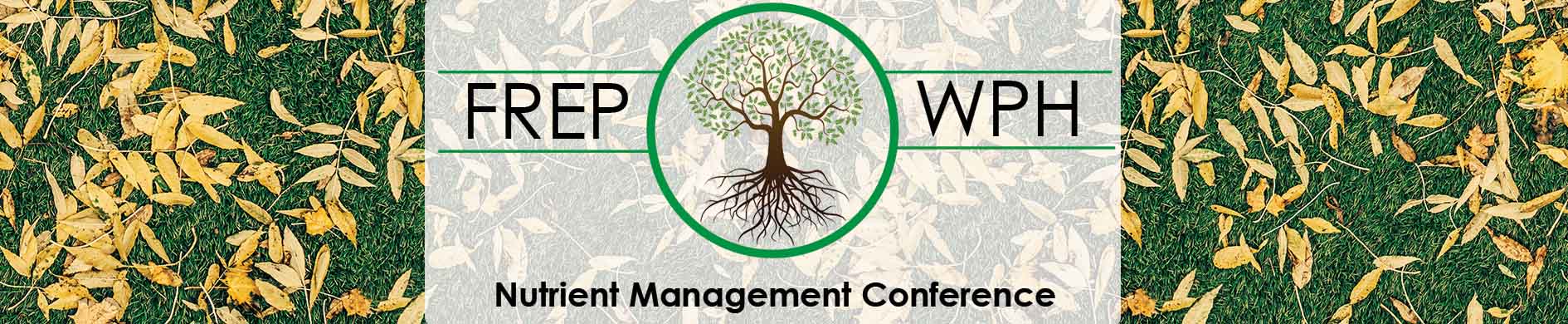 FREP/WPH Nutrient Management Conference