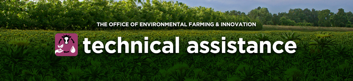 The Office of Environmental Farming and Innovation: Technical Assistance